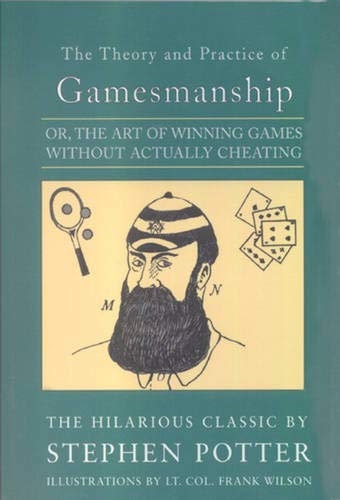 The theory and practice of gamesmanship, or, The art of winning games without actually cheating Cover