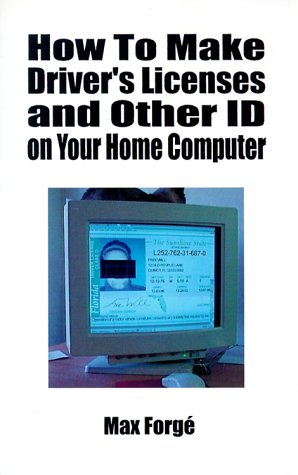 How to make driver's licenses and other ID on your home computer Cover