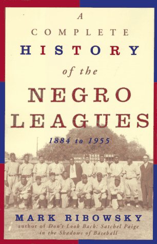 A complete history of the Negro leagues, 1884 to 1955 Cover