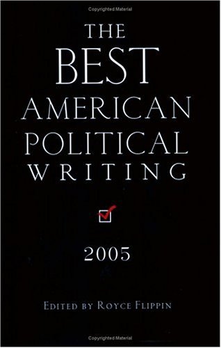 The Best American Political Writing 2005 (Best American Political Writing) Cover