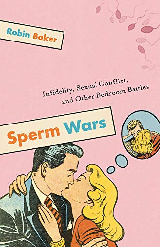 Sperm Wars: Infidelity, Sexual Conflict, and Other Bedroom Battles Poster