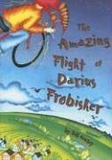 The Amazing Flight of Darius Frobisher Cover