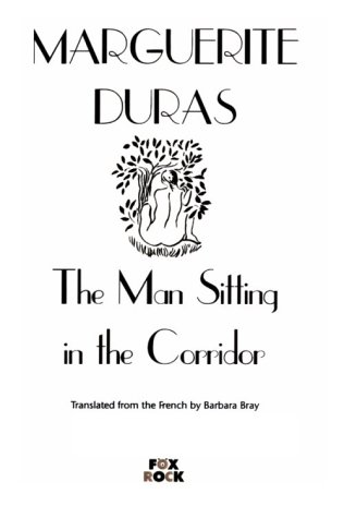 The Man Sitting in the Corridor (Duras, Marguerite) Cover