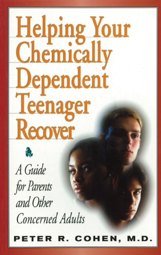 Helping your chemically dependent teenager recover Cover
