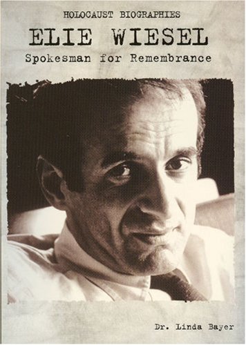 Holocaust Biographies; Elie Wiesel: Spokesman for Remembrance Poster