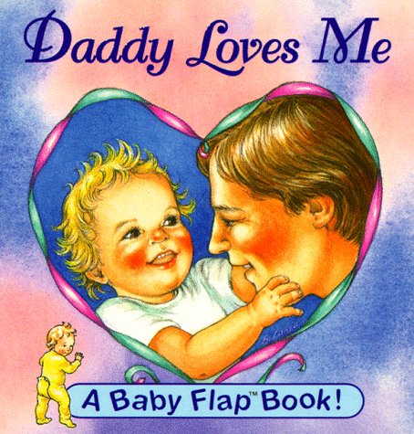 Daddy Loves Me (Baby Flaps Ser) Cover