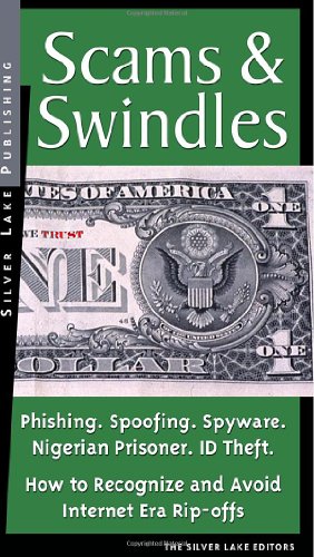 Scams & Swindles: Phishing, Spoofing, ID Theft, Nigerian Advance Schemes Investment Frauds Cover