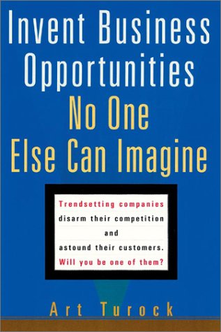 Invent Business Opportunities No One Else Can Imagine Cover
