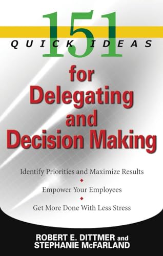 151 Quick Ideas for Delegating and Decision Making (151 Quick Ideas) Cover