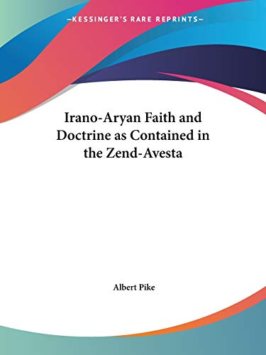 Irano-Aryan Faith and Doctrine as Contained in the Zend-Avesta Cover