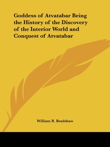 Goddess of Atvatabar Being the History of the Discovery of the Interior World and Conquest of Atvatabar Cover
