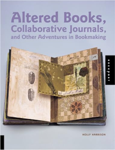 Altered books, collaborative journals, and other adventures in bookmaking Cover