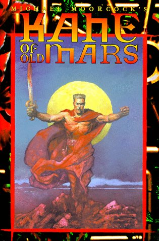 Kane of Old Mars (Eternal Champion Series, Vol. 9) Cover