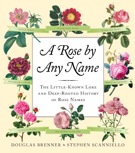 A Rose by Any Name: The Little-Known Lore and Deep-Rooted History of Rose Names Poster