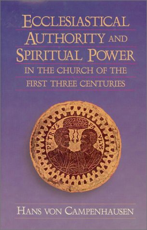 Ecclesiastical authority and spiritual power in the church of the first three centuries Cover