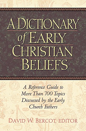 A dictionary of early Christian beliefs Cover