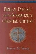 Biblical Exegesis and the Formation of Christian Culture Cover