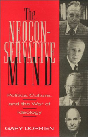 The Neoconservative Mind: Politics, Culture, and the War of Ideology (Mapping Racisms) Cover