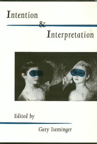 Intention Interpretation (The Arts And Their Philosophie) Cover