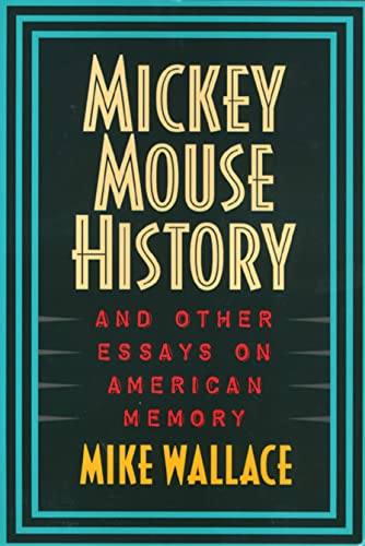 Mickey Mouse history and other essays on American memory Cover