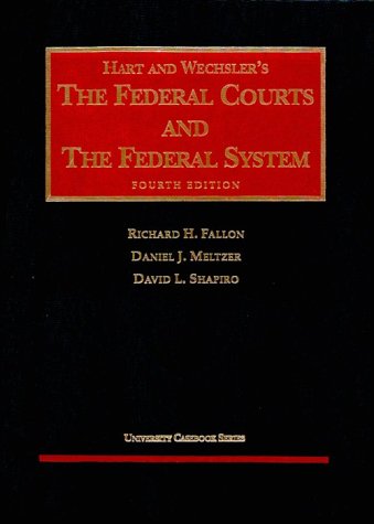 The Federal Courts And The Federal System 4th (University Casebook Series) Cover