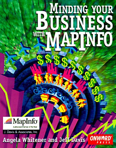 Minding your business with MapInfo Cover