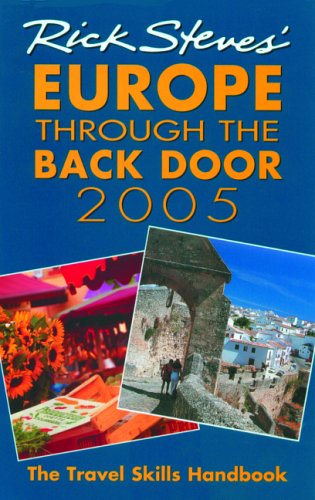 Rick Steves' 2005 Europe Through The Back Door (Rick Steves' Europe Through the Back Door) Cover