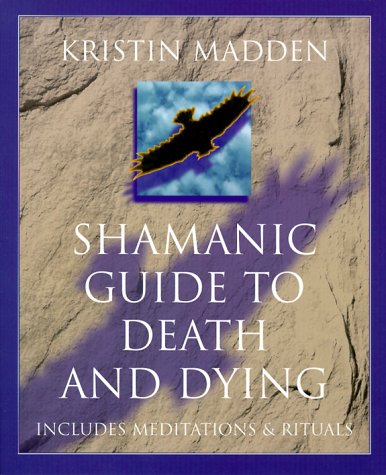 Shamanic guide to death and dying Cover