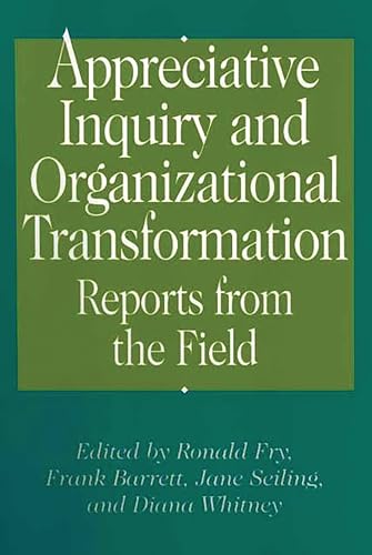 Appreciative inquiry and organizational transformation Cover