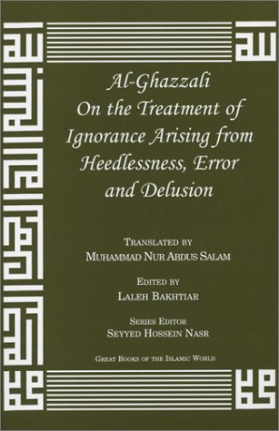 Al-Ghazzali on the Treatment of Ignorance Arising from Heedlessness, Error and Delusion Cover