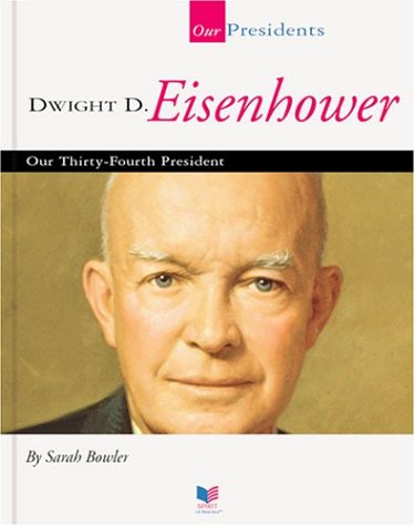 Dwight D. Eisenhower, our thirty-fourth president Cover