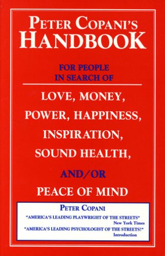 Peter Copani's Handbook for people in search of love, money, power, happiness, inspiration, sound health and/or peace of mind Cover
