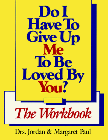 Do I Have to Give Up Me to Be Loved by You? (Workbook, First Edition) Cover