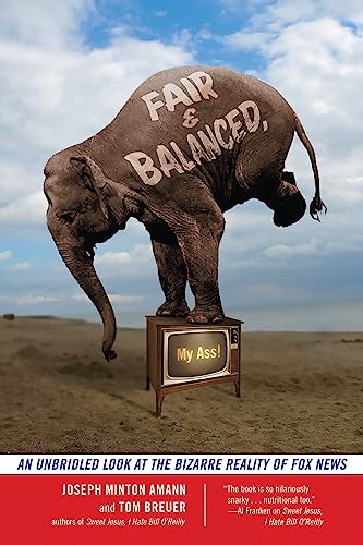 Fair and Balanced, My Ass! Cover
