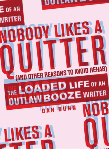 Nobody Likes a Quitter (and other reasons to avoid rehab) Cover