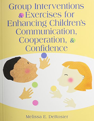 Group Interventions and Exercises for Enhancing Children's Communication,  Cooperation, and Confidence Cover
