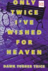Only twice I've wished for heaven Cover