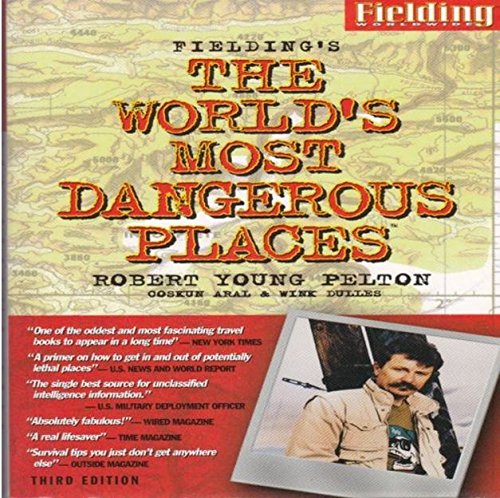 Fielding's the World's Most Dangerous Places (Fieldings the Worlds Most Dangerous Places) Cover