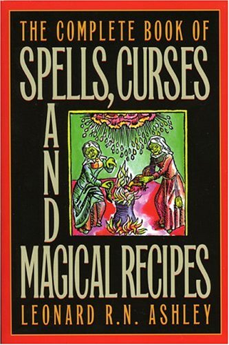 The complete book of spells, curses and magical recipes Cover