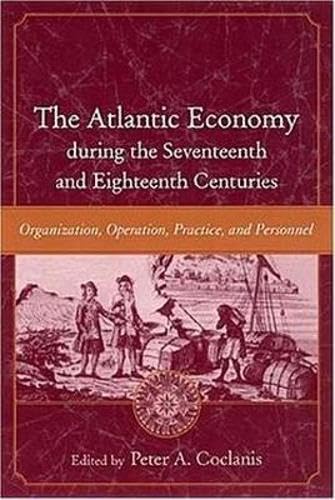 The Atlantic Economy During The Seventeenth And Eighteenth Centuries Cover