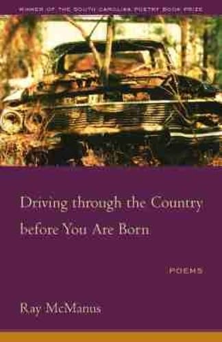 Driving Through the Country Before You Are Born (South Carolina Poetry Book Prize) Cover