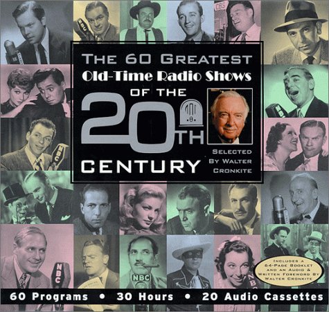 The 60 Greatest Old-Time Radio Shows of the 20th Century selected by Walter Cronkite Cover