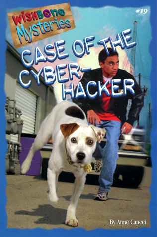 Case of the Cyber-Hacker (Wishbone Mysteries No. 19) Cover