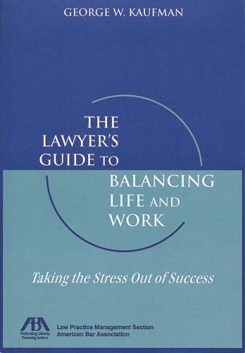 The lawyer's guide to balancing life and work Cover