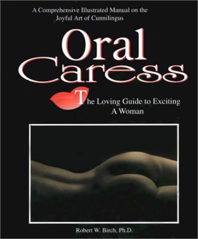Oral Caress: The Loving Guide to Exciting a Woman Cover