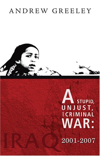 A Stupid, Unjust, and Criminal War 2001-2007 Cover