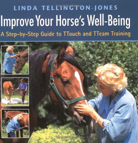 Improve Your Horse's Well-Being(A Step-by-Step Guide to TTouch and TTeam Training Cover