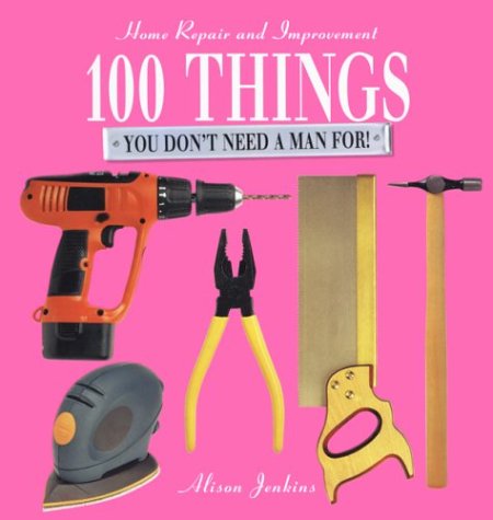 100 Things You Don't Need a Man For Cover