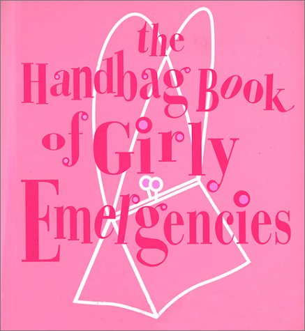 The handbag book of girly emergencies Cover