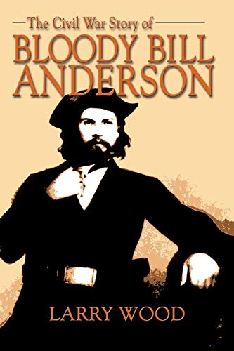 The Civil War story of Bloody Bill Anderson Cover